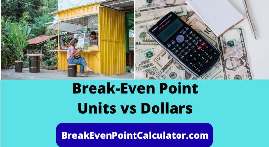 Break-Even Point Units vs Dollars