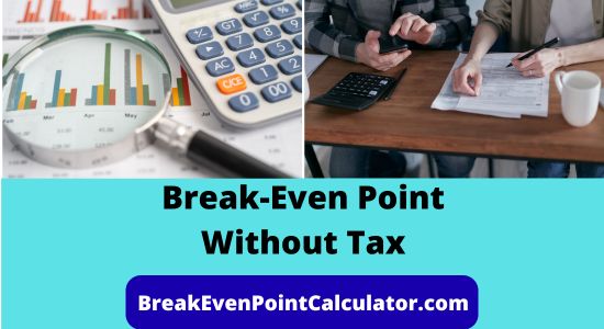 Break-Even Point Without Tax