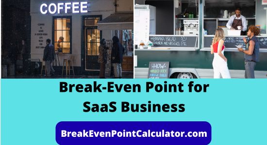 Break-Even Point for SaaS Business