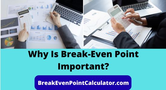 Why Is Break-Even Point Important?