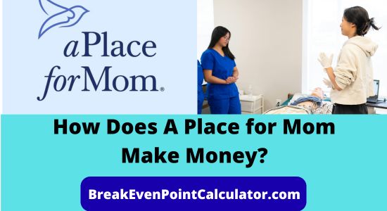 How Does A Place for Mom Make Money Revenue Model Explained
