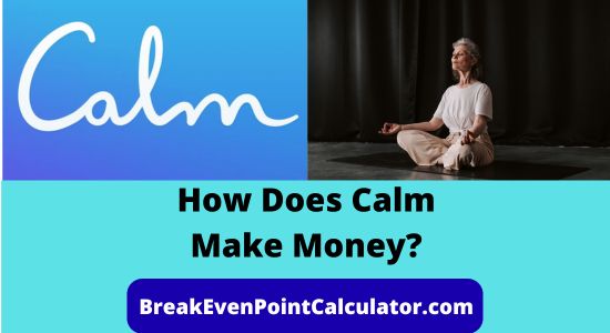 How Does Calm Make Money Revenue Model Explained