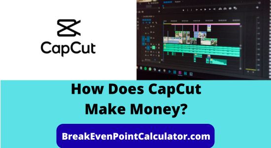 How Does CapCut Make Money Business Model Explained