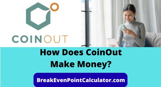How Does CoinOut Make Money Business Model Explained