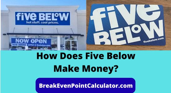 How Does Five Below Make Money Revenue Model Explained