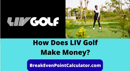 How Does LIV Golf Make Money Business Model Explained