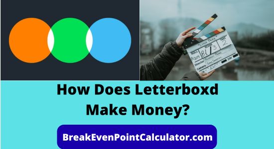 How Does Letterboxd Make Money Business Model Explained