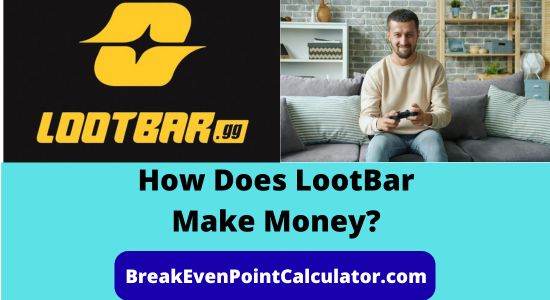 How Does LootBar Make Money Business Model Explained