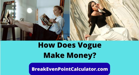 How Does Vogue Make Money Business Model Explained
