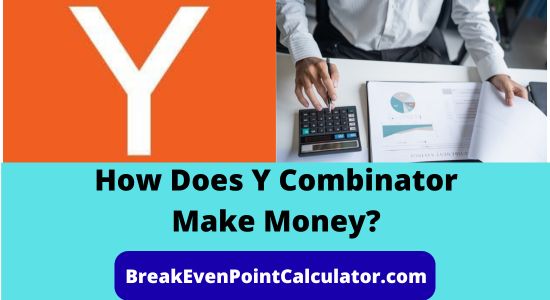How Does Y Combinator Make Money Business Model Explained